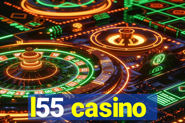 l55 casino